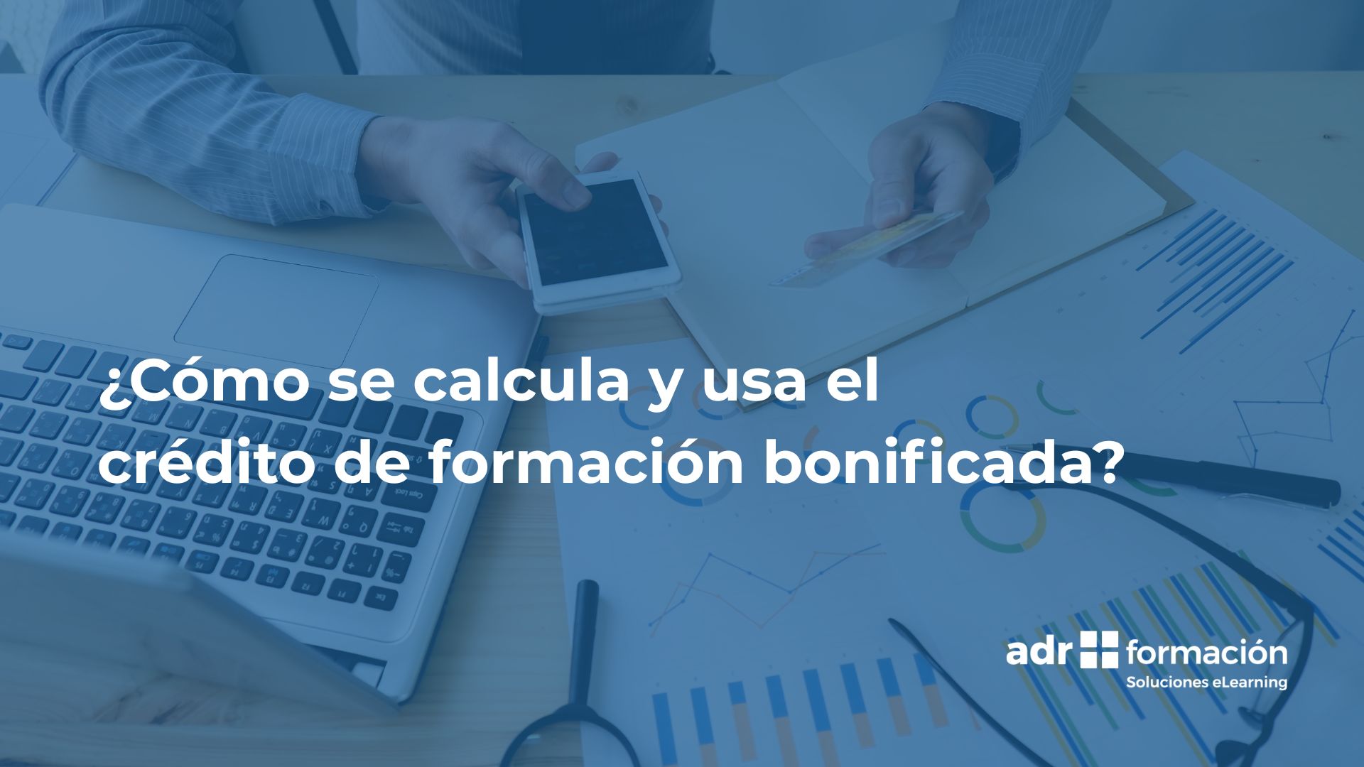 ¿Cómo se calcula y usa el crédito de formación bonificada?