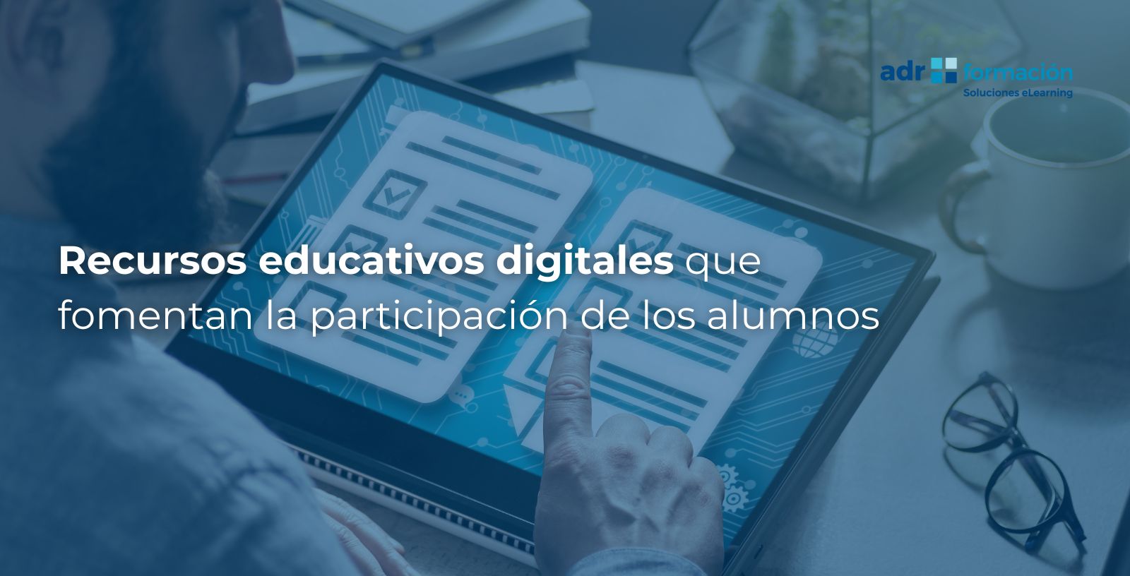 Recursos educativos digitales que fomentan la participación de los alumnos