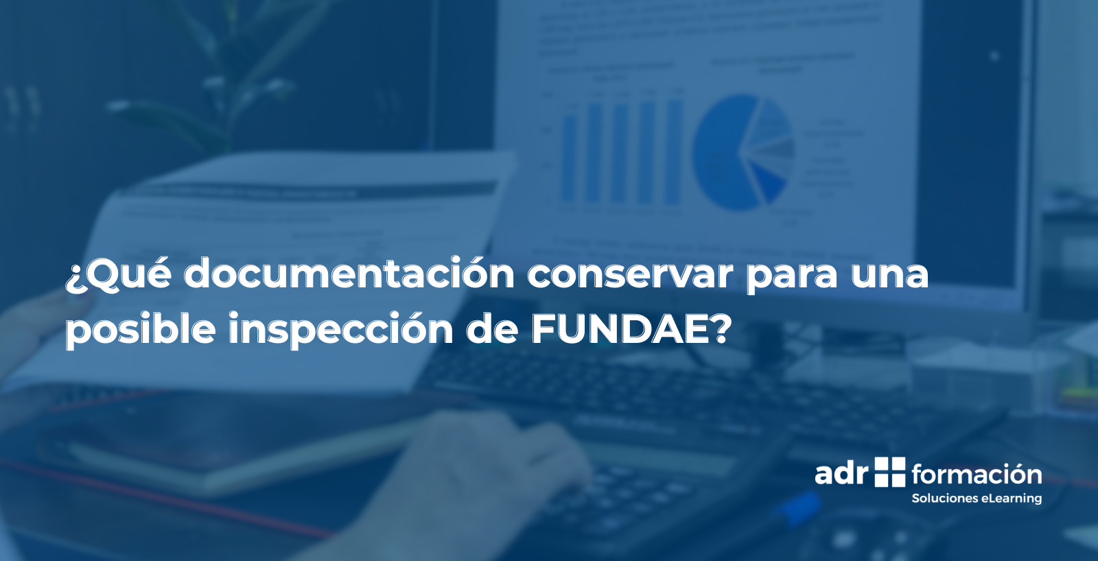 ¿Qué documentación conservar para una posible inspección de FUNDAE? 
