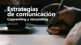 Curso de Estrategias de comunicación. Copywriting y storytelling (ADGG05)