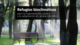 Curso de Refugios bioclimáticos para la regeneración urbana