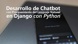 Curso de Desarrollo de Chatbot con PLN en Django con Python