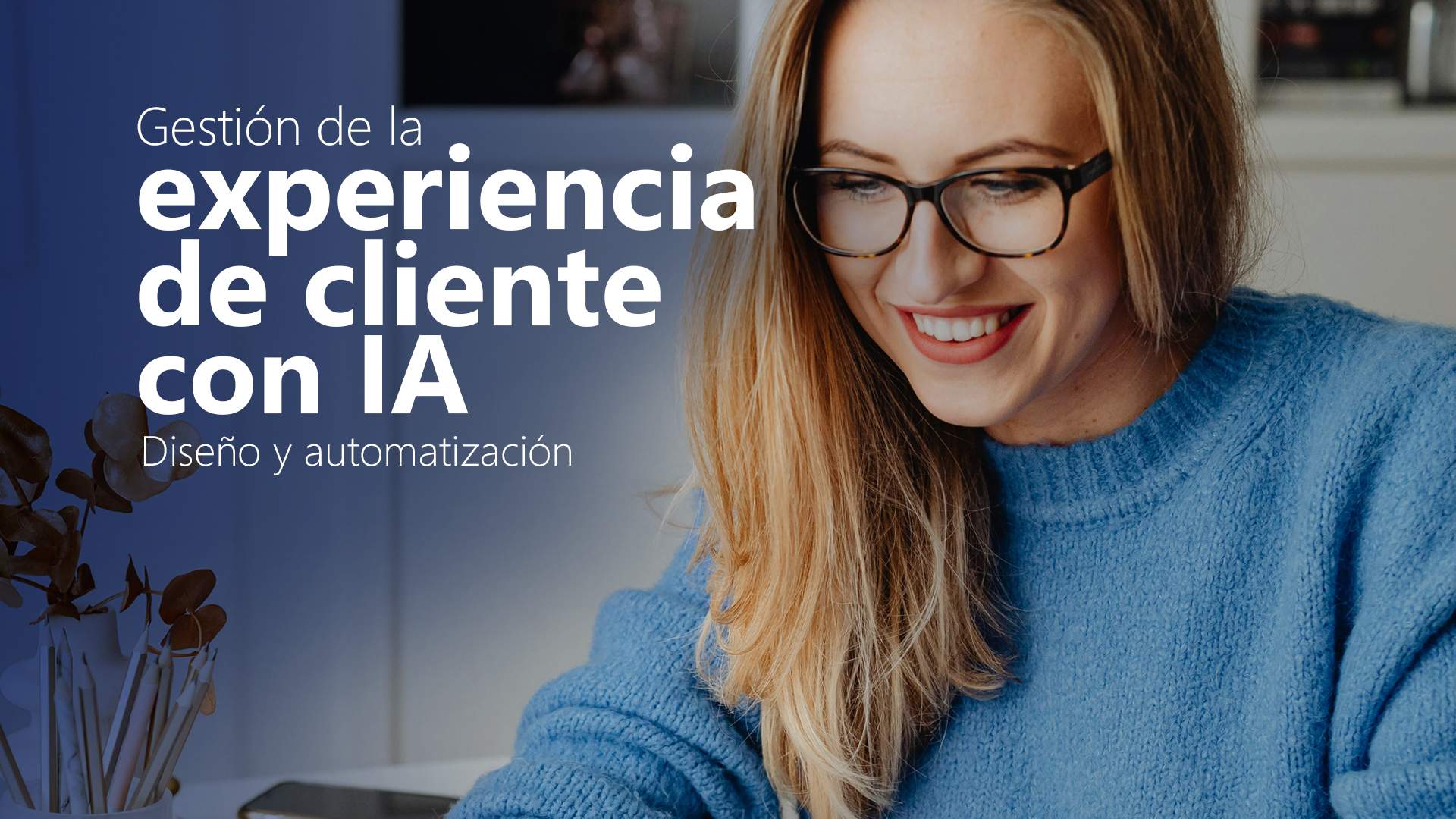 Curso de Gesti&oacute;n de la experiencia de cliente con IA