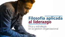 Curso de Filosofía aplicada al liderazgo: ética, estrategia