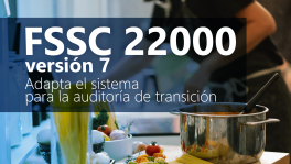 Curso de FSSC 22000 versión 7: adapta el sistema para la auditoría de transición