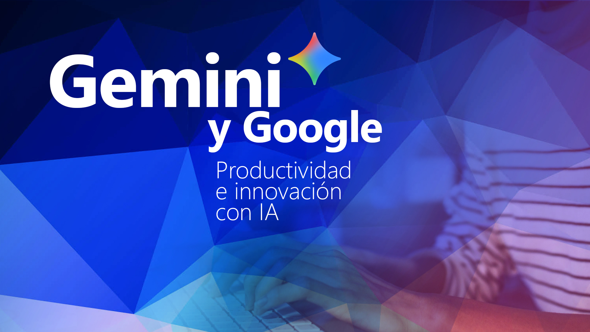 Curso de Gemini y Google: productividad e innovaci&oacute;n con IA