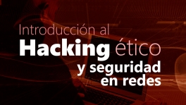 Curso de Introducción al hacking ético y seguridad en redes