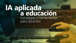 Curso de IA aplicada a educación: estrategias y herramientas para docentes