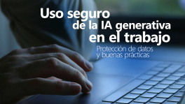 Curso de Uso seguro de la IA generativa en el trabajo: protección de datos y buenas prácticas