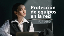 Curso de Protección de equipos en la red (IFCT106PO)