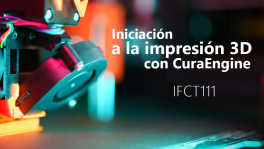 Curso de Iniciación a la impresión 3D CuraEngine IFCT111