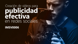 Curso de Creación de vídeos para publicidad efectiva en redes sociales (IMSV0006)