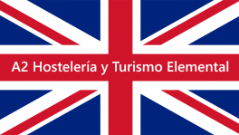 Curso de Inglés para Hostelería y Turismo Elemental (A2)