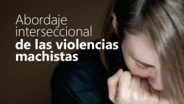 Curso de Abordaje interseccional de violencias machistas
