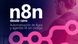 Curso de n8n desde cero: automatización de flujos y agentes IA sin código