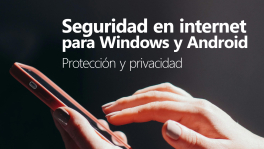 Curso de Seguridad en internet para Windows y Android: protección y privacidad