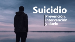 Curso de Suicidio: Prevención, intervención y duelo
